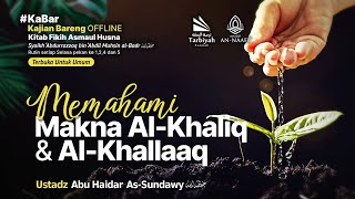 Memahami Makna Al-Khaliq & Al-Khallaaq (Fiqih Asmaul Husna) #5a