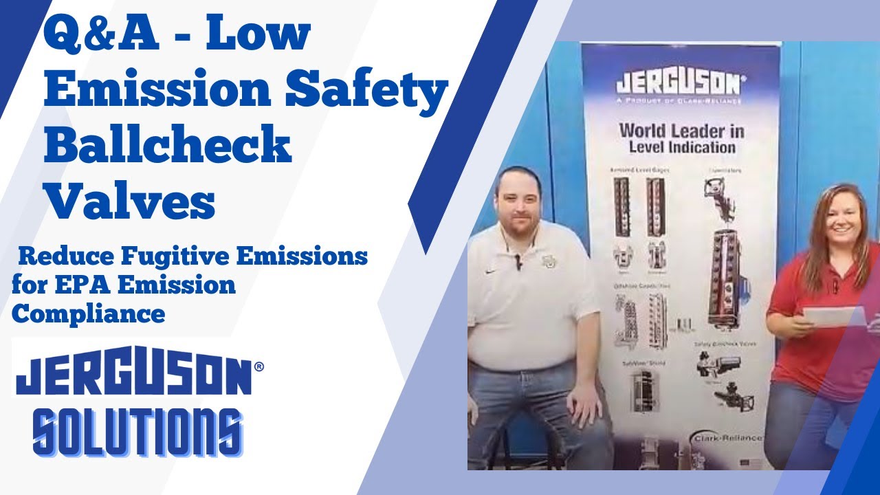 Q&A Low Emission Safety Ballcheck Valves Reduce Fugitive Emissions