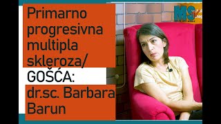 Primarno progresivna multipla skleroza/GOŠĆA: dr.sc. Barbara Barun