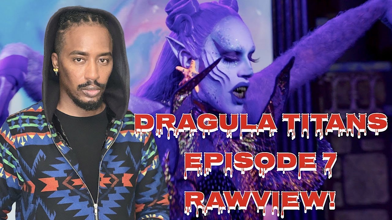  Dragula Titans Episode 7 Rawview