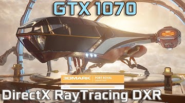 GTX 1070 Ray Tracing DXR Test: 3DMark Port Royal Ray Tracing - DirectX Raytracing