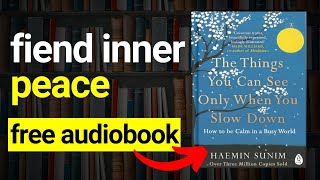 THE THINGS YOU CAN SEE ONLY WHEN YOU SLOW DOWN Audiobook 📚 | Book Summary in English
