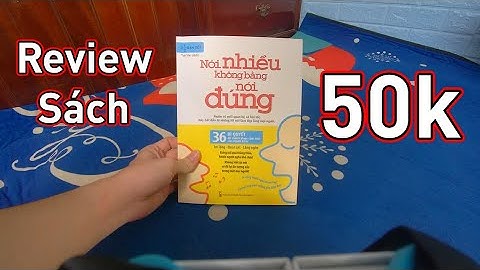 Review Sách: Nói Nhiều Không Bằng Nói Đúng | 36 Bí Quyết Để Chiếm Được Cảm Tình Của Người Khác | TTN