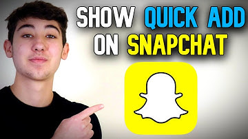 How to Show Quick Add on Snapchat