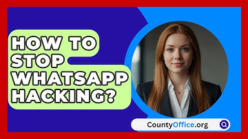 How To Stop WhatsApp Hacking? - CountyOffice.org