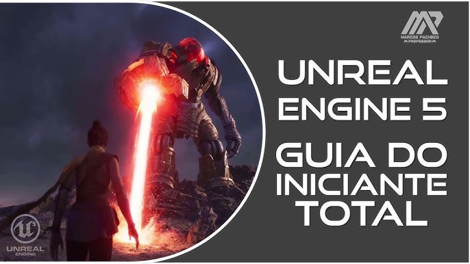 Unreal Engine - Guia Completo para Iniciantes - Produção de Jogos