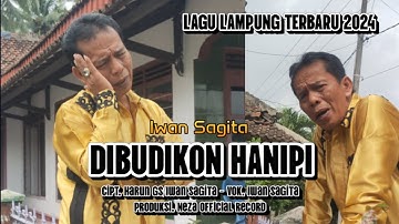 lagu lampung terbaru 2024// DIBUDIKON HANIPI // cipt. Harun GS/Iwan Sagita_ Vok. Iwan Sagita ( OMV )
