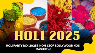 🔥 Holi Party Mix 2025  | DJ H & Lalit Crock  | Non Stop Bollywood Holi Mashup 🎶💃🎨