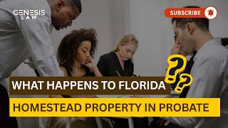 What Happens to Homestead Property in Florida Probate? (Key Rules)