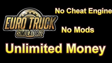 How to get unlimited Money in ETS2 (No Cheat Engine, no Mods)