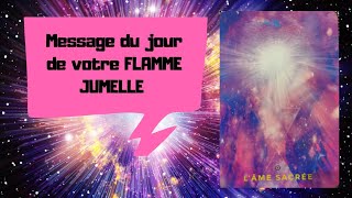 Message Du Jour De Votre Flamme Jumelle... Guidance Sentimentale