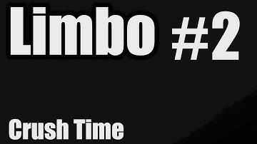 Limbo - Episode 2 Crush Time