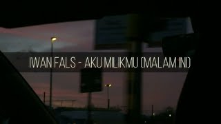 Iwan Fals - Aku Milikmu (Malam Ini) (Acoustic Version) | Lirik Lagu