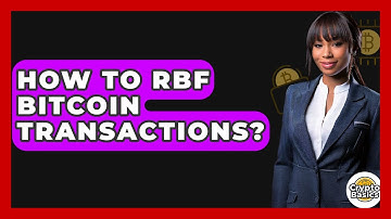 How to RBF Bitcoin Transactions? - CryptoBasics360.com