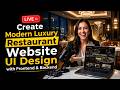 Create Modern Luxury Restaurant Website UI Design with Frontend &amp; Backend | AI Studio Full Stack2026