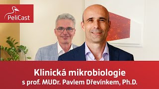 Pavel Dřevínek: Klinická mikrobiologie | PeliCast ep. 009