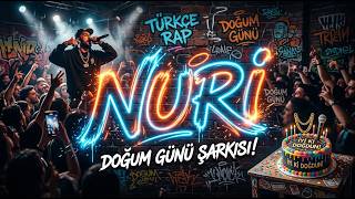 Nuri'ye Özel Rap Doğum Günü Şarkısı | İyi Ki Doğdun Nuri!