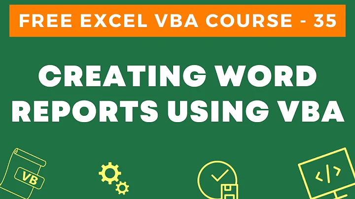 Free Excel VBA Course #35 - Creating Word Reports Using VBA