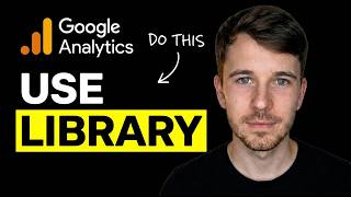 How to Use Library in Google Analytics 4 (Simple Guide)