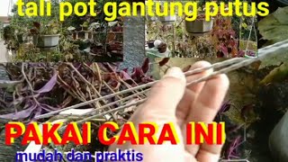 tips mengganti tali pot gantung tanaman hias.. cara nya mudah banget..!!!