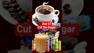 Day 07✅ CUT THE SUGAR ❌ #fitness #motivation #sugarcut #lifestyle #habitsthatchangeyourlife