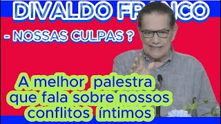 🔴🔴 DIVALDO FRANCO     NOSSAS   CULPAS ?  #espiritismo TE INSCREVA NO CANAL.