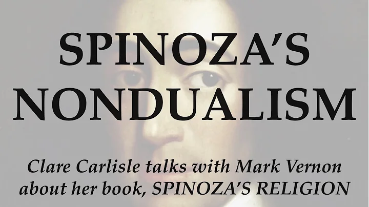 Spinoza's Nondualism. Clare Carlisle talks with Ma...
