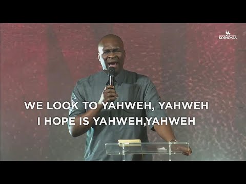 We look to YAHWEH, YAHWEH, our hope is YAHWEH, YAHWEH - Apostle Joshua Selman