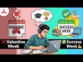 ❌ Valentine Week | ✅ Success Week 💪 | Know Complete Details