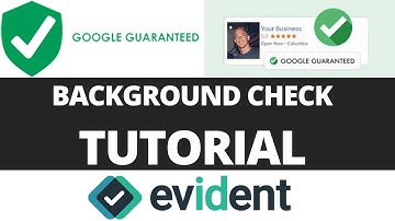 Google Guaranteed Background Check Tutorial with Evident