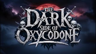 The Dark Side of Oxycodone