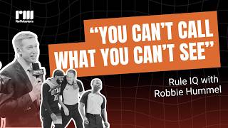 “You Can’t Call What You Can’t See” | NBA Referee Decision-Making with Robbie Hummel