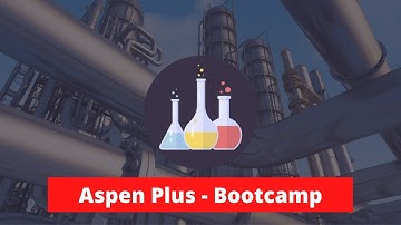 Aspen Plus  Bootcamp - Learn with 12 Case Studies (TRAILER)