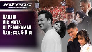 Begini Suasana Pemakaman Vanessa Angel Dan Bibi Ardiansyah | Intens Investigasi | Eps 1165