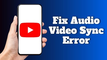 How to Fix YouTube Audio Video Sync Error in 2 Min