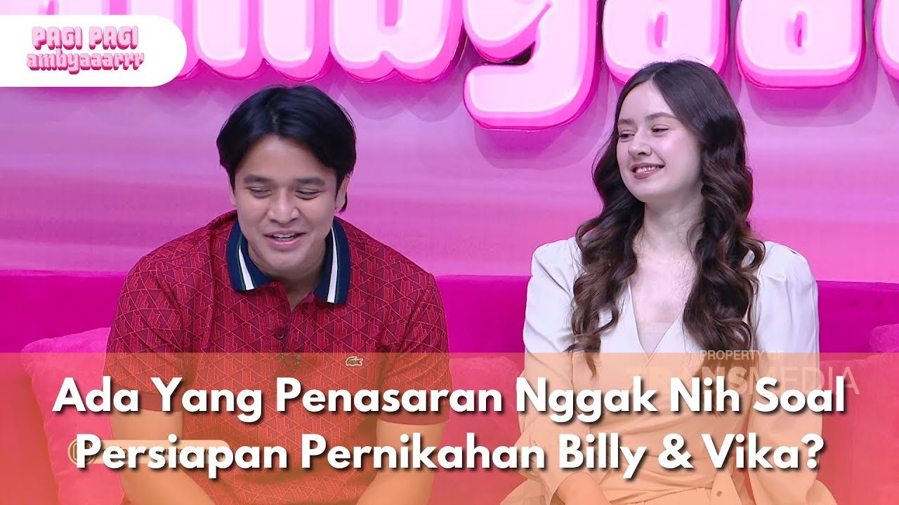 Ada Yang Penasaran Nggak Nih Soal Persiapan Pernikahan Billy & Vika? - PAGI PAGI AMBYAR (23/5/25) P1