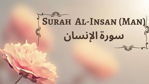 Surah Al-Insan(Man) 1-31  سورة الإنسان by Sheikh Abdur-Rahman As-Sudais'on on @QuranAlhakeem12
