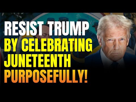 Juneteenth Is About Freedom And Resisting Trump’s Anti-Black Agenda. Celebrate It With Purpose!
