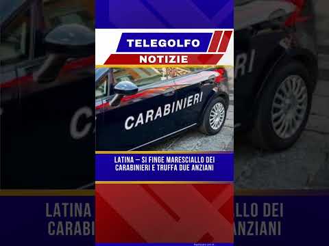 Video Finge di essere un maresciallo dei Carabinieri e truffa due anziani: denunciato un 48enne