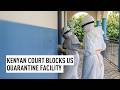 Kenyan court blocks US quarantine facility