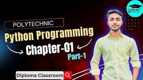 Python Programming Chapter 1 || পাইথন প্রোগ্রামিং ১ম অধ্যায় || Part-1 || Diploma Classroom