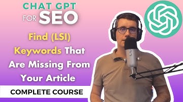 Find (LSI) Keywords That Are Missing From Your Article | ChatGPT Complete Course For SEO