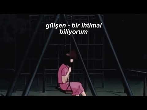 gülşen - bir ihtimal biliyorum (slowed + reverb)