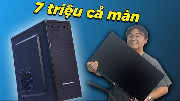 TÔI LẤY PC VĂN PHÒNG 7 TRIỆU RA CHƠI GAME - Combo PC cả màn giá rẻ!!!