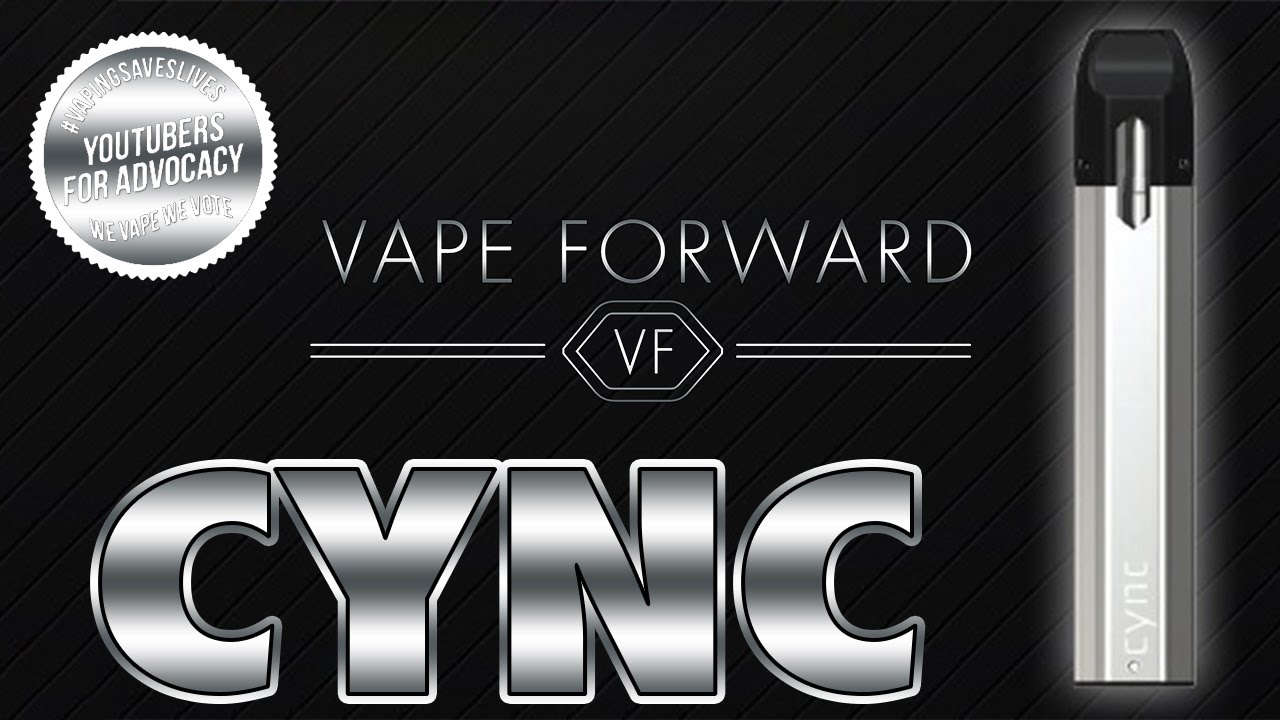 Cync By Vape Forward Review