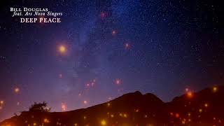 Video thumbnail of "Bill Douglas feat. Ars Nova Singers - Deep Peace - Deep Peace"