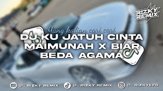 DJ KU JATUH CINTA MAIMUNAH X BIAR BEDA AGAMA