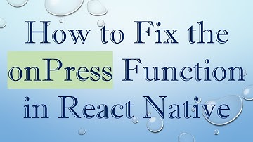 How to Fix the onPress Function in React Native