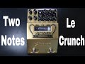 Two Notes Le Crunch Preamp Pedal Demo Video by Shawn Tubbs