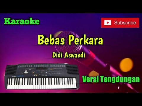 Bebas Perkara ( Didi Aswandi ) Karaoke Versi Sandiwaraan - Tengdung Covere